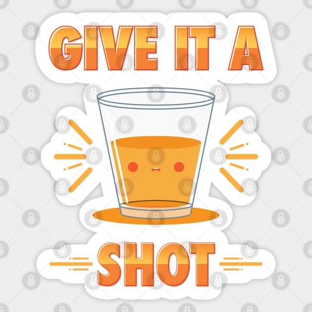 Give It A Shot Sticker by gabdoesdesign
